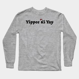 Yippee Ki Yay Offensive Christmas Humor Long Sleeve T-Shirt